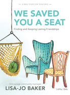 Cover image for We Saved You a Seat - Teen Girls' Bible Study Book, isbn: 9781430064008