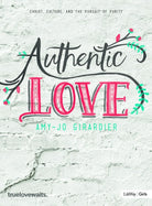 Cover image for Authentic Love - Bible Study for Girls, isbn: 9781430064619