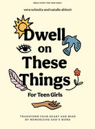 Cover image for Dwell on These Things - Teen Girls' Bible Study Book with Video Access, isbn: 9781430086475