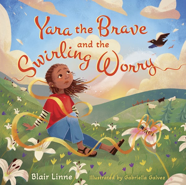 Cover image for Yara the Brave and the Swirling Worry, isbn: 9781430096405