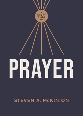 Cover image for A Short Guide to Prayer, isbn: 9781430096597