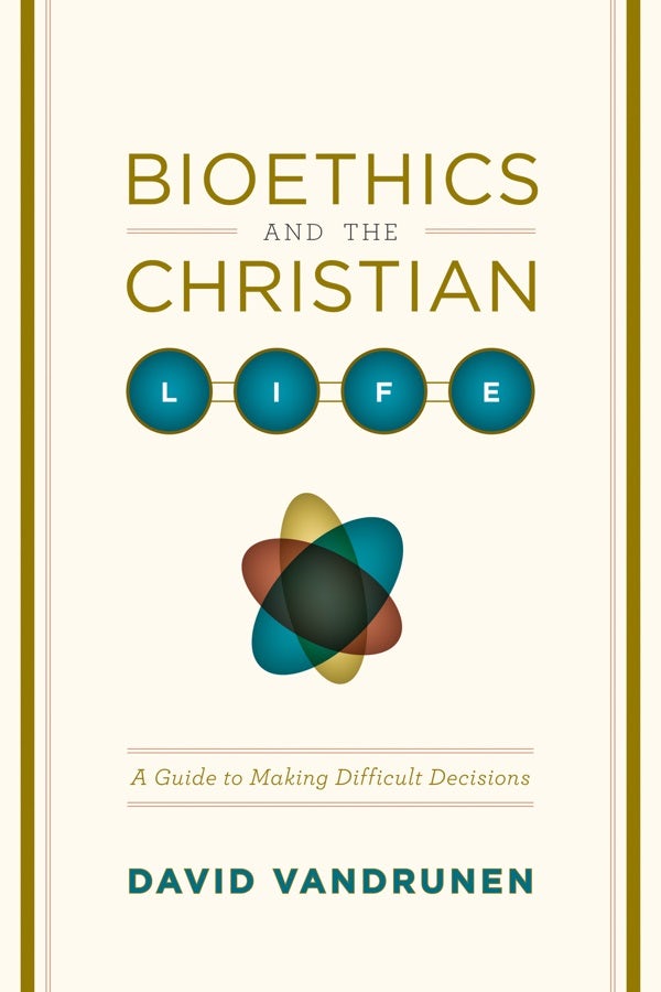 Cover image for Bioethics and the Christian Life, isbn: 9781433501449