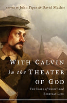 Cover image for With Calvin in the Theater of God, isbn: 9781433514128