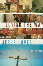 Cover image for Loving the Way Jesus Loves, isbn: 9781433524790