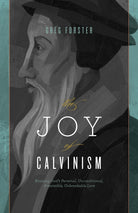 Cover image for The Joy of Calvinism, isbn: 9781433528347