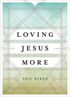 Cover image for Loving Jesus More, isbn: 9781433534089