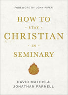 Cover image for How to Stay Christian in Seminary, isbn: 9781433540301