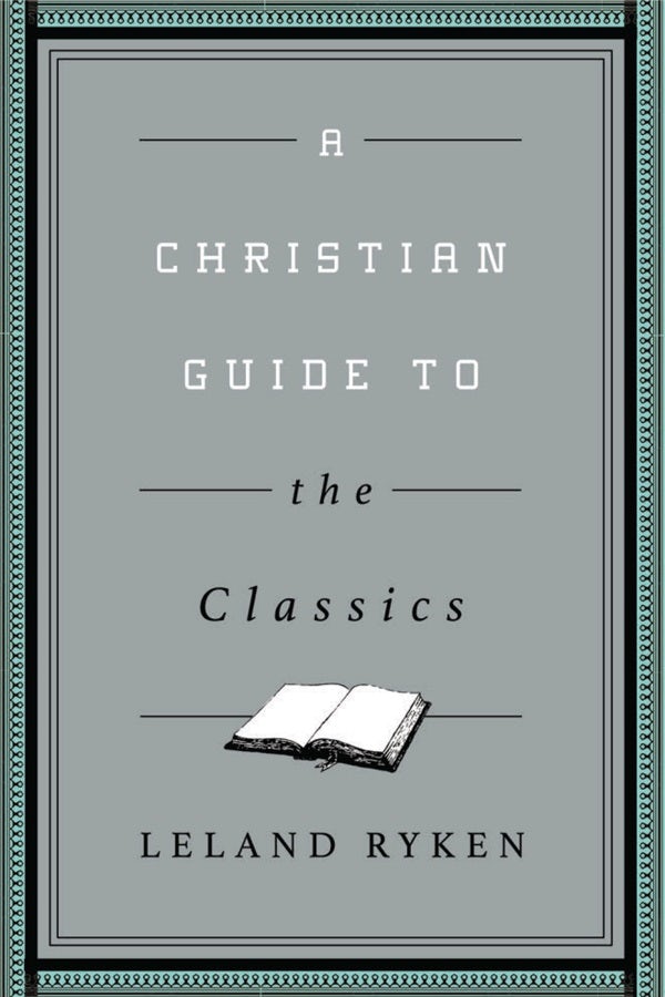 Cover image for A Christian Guide to the Classics, isbn: 9781433547034