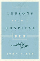 Cover image for Lessons from a Hospital Bed, isbn: 9781433550430