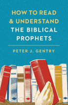 Cover image for How to Read and Understand the Biblical Prophets, isbn: 9781433554032