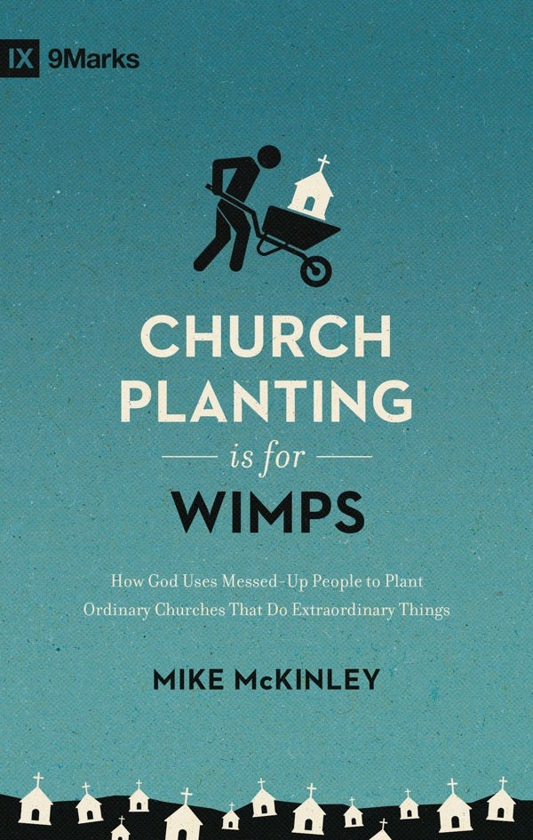 Cover image for Church Planting Is for Wimps, isbn: 9781433557040