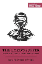 Cover image for The Lord's Supper as the Sign and Meal of the New Covenant, isbn: 9781433558375