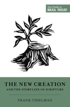 Cover image for The New Creation and the Storyline of Scripture, isbn: 9781433559556