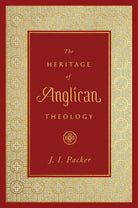Cover image for The Heritage of Anglican Theology, isbn: 9781433560118
