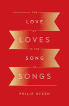 Cover image for The Love of Loves in the Song of Songs, isbn: 9781433562532