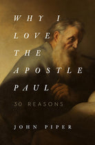 Cover image for Why I Love the Apostle Paul, isbn: 9781433565045