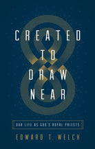 Cover image for Created to Draw Near, isbn: 9781433566387