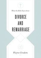 Cover image for What the Bible Says about Divorce and Remarriage, isbn: 9781433568268