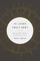 Cover image for Is Jesus Truly God?, isbn: 9781433568404