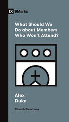 Cover image for What Should We Do about Members Who Won't Attend?, isbn: 9781433572272