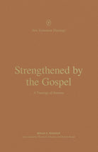 Cover image for Strengthened by the Gospel, isbn: 9781433572555