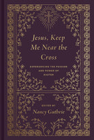 Cover image for Jesus, Keep Me Near the Cross, isbn: 9781433573125