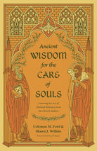 Cover image for Ancient Wisdom for the Care of Souls, isbn: 9781433575495