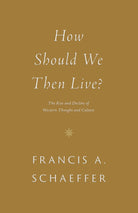 Cover image for How Should We Then Live?, isbn: 9781433576911