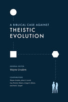 Cover image for A Biblical Case Against Theistic Evolution, isbn: 9781433577031
