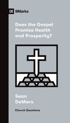 Cover image for Does the Gospel Promise Health and Prosperity?, isbn: 9781433578519