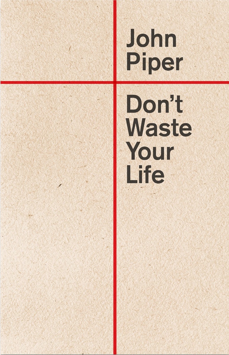 Cover image for Don't Waste Your Life, isbn: 9781433580772