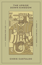 Cover image for The Upside Down Kingdom, isbn: 9781433584916