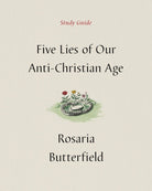 Cover image for Five Lies of Our Anti-Christian Age Study Guide, isbn: 9781433590535