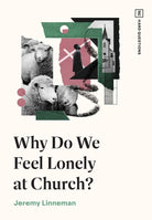 Cover image for Why Do We Feel Lonely at Church?, isbn: 9781433591693