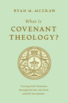 Cover image for What Is Covenant Theology?, isbn: 9781433592775