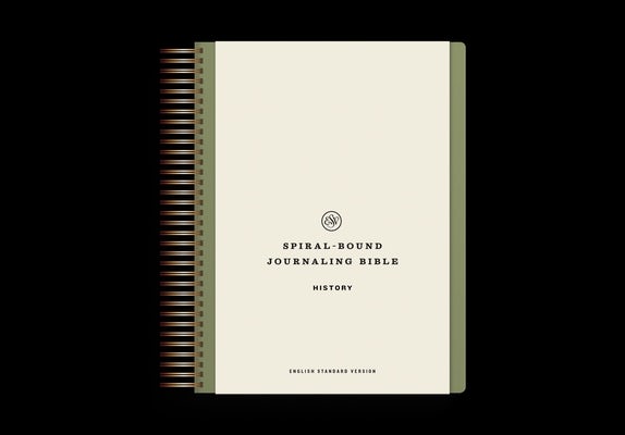 Cover image for ESV Spiral-Bound Journaling Bible, History (Hardcover), isbn: 9781433596445