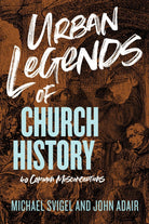 Cover image for Urban Legends of Church History, isbn: 9781433649837