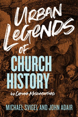 Cover image for Urban Legends of Church History, isbn: 9781433649837