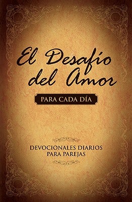 Cover image for El Desafío del Amor Para Cada Día, isbn: 9781433669286