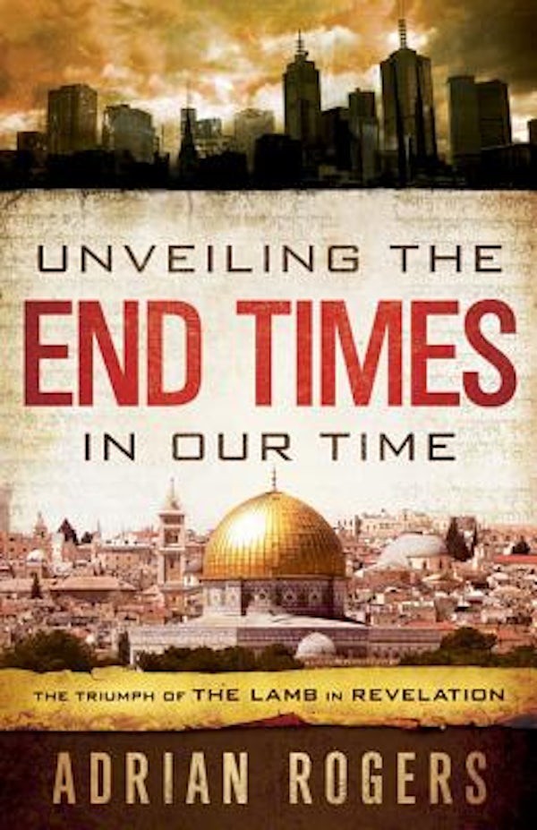 Cover image for Unveiling the End Times in Our Time, isbn: 9781433680182