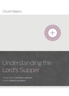 Cover image for Understanding the Lord's Supper, isbn: 9781433688959