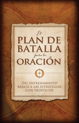 Cover image for El Plan de Batalla Para La Oración, isbn: 9781433689192