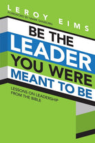 Cover image for Be the Leader You Were Meant to Be, isbn: 9781434702661