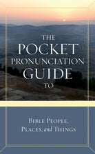 Cover image for The Pocket Pronunciation Guide to Bible People, Places, and Things, isbn: 9781434711601