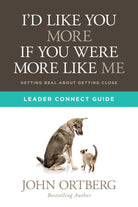 Cover image for I'd Like You More If You Were More Like Me Leader Connect Guide, isbn: 9781434711922