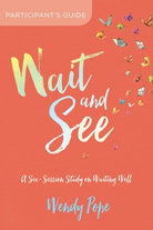 Cover image for Wait and See Participant's Guide, isbn: 9781434712097