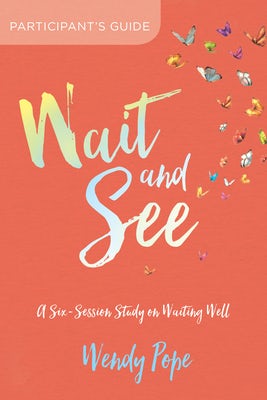 Cover image for Wait and See Participant's Guide, isbn: 9781434712097