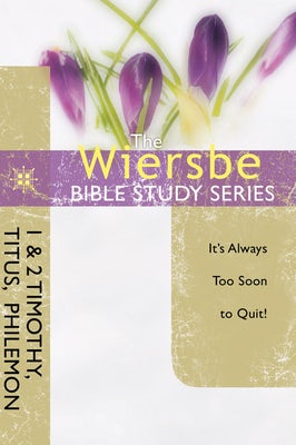 Cover image for The Wiersbe Bible Study Series: 1 & 2 Timothy, Titus, Philemon, isbn: 9781434765109
