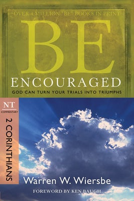 Cover image for Be Encouraged: 2 Corinthians, NT Commentary, isbn: 9781434766335