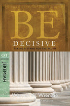 Cover image for Be Decisive: Jeremiah, OT Commentary, isbn: 9781434766342